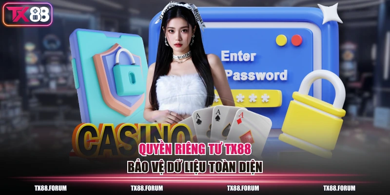 Quyền riêng tư TX88 bảo vệ dữ liệu toàn diện